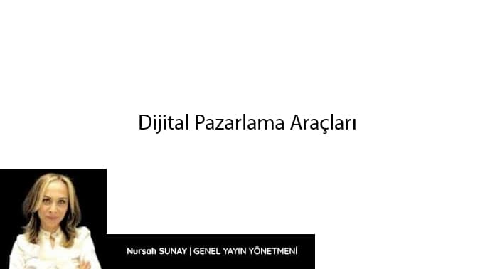 dijital-pazarlama-araclari-nasil-kullanilmalidir