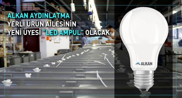 alkan-aydinlatma-yerli-urun-ailesinin-yeni-uyesi-led-ampul-olacak-1