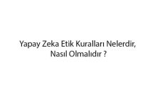 yapay-zeka-etik-kurallari-nelerdir-nasil-olmalidir-1