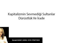 kapitalizmin-sevmedigi-sultanlar-durustluk-ve-irade-1