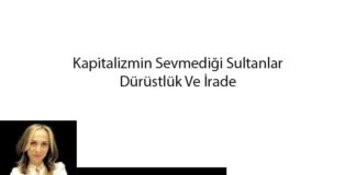 kapitalizmin-sevmedigi-sultanlar-durustluk-ve-irade-1