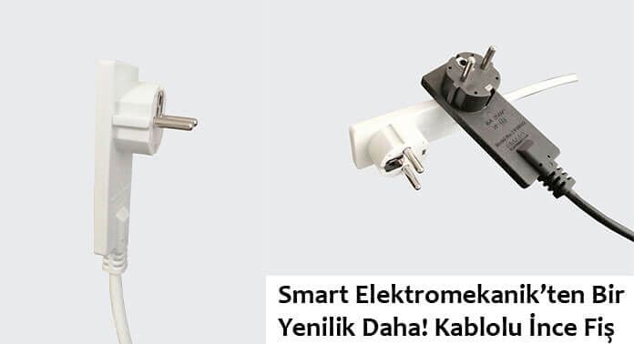 smart-elektromekanikten-bir-yenilik-daha-kablolu-ince-fis-2