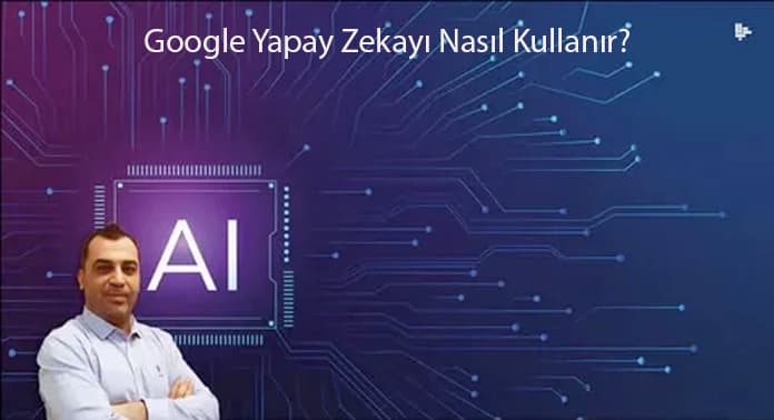 google-yapay-zekayi-nasil-kullanir-seoya-etkileri-nelerdir-1.jpg