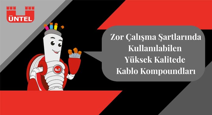 untelden-zorlu-calisma-sartlari-icin-yuksek-kalitede-kablo-kompoundlari-2