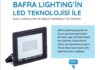 bafra-lighgtingin-led-teknloljisi-ile-guclu-aydinlatma-ve-enerji-tasarrufu-tek-urunde-1