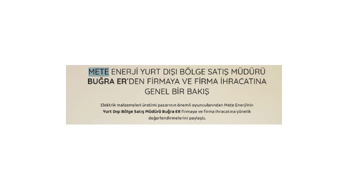 mete-enerji-yurt-disi-bolge-satis-muduru-bugra-erden-firmaya-ve-firma-ihracatina-genel-bakis-3
