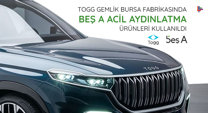 togg-gemlik-bursa-fabrikasinda-bes-a-acil-aydinlatma-urunleri-kullanildi