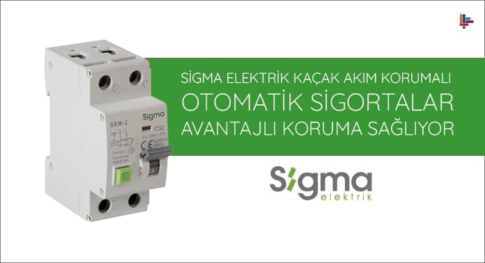 sigma-elektrik-kacak-akim-korumali-otomatik-sigortalar-avantajli-koruma-sagliyor