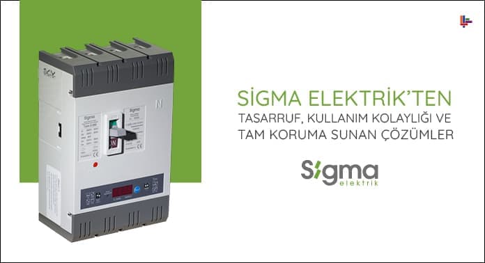 sigma-elektrikten-tasarruf-kullanim-kolayligi-ve-tam-koruma-sunan-cozumler