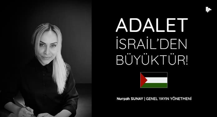 adalet-israilden-buyuktur (2)