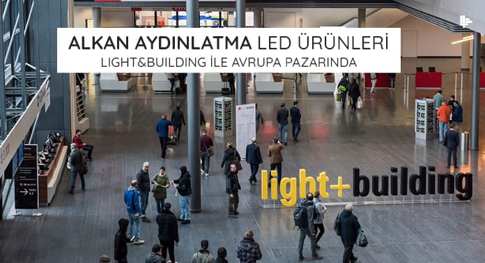 alkan-aydinlatma-led-urunleri-light-and-building-ile-avrupa-pazarinda (3)