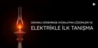Osmanlı Döneminde Aydınlatma Çözümleri ve Elektrikle İlk Tanışma osmanli-doneminde-aydinlatma-cozumleri-ve-elektrikle-ilk-tanisma