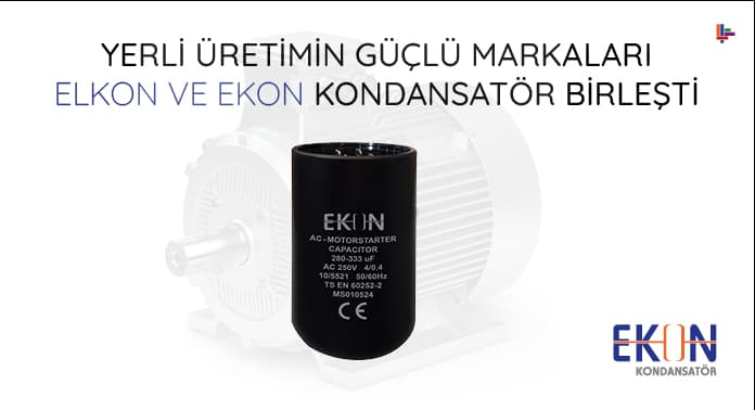 yerli-uretimin-guclu-markalari-elkon-ve-ekon-kondansator-birlesti (2)