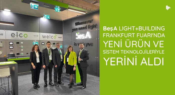 bes-a-light-and-building-frankfurt-fuarinda-yeni-urun-ve-sistem-teknolojileriyle-yerini-aldi