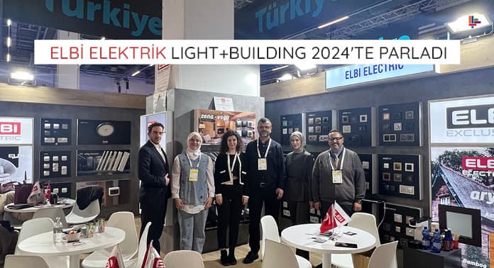 elbi-elektrik-light-and-building-2024-fuarinda-parladi