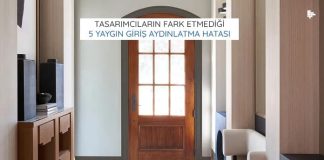 Tasarımcıların Fark Etmediği 5 Yaygın Giriş Aydınlatma Hatası tasarimcilarin-fark-etmedigi-bes-yaygin-giris-hatasi