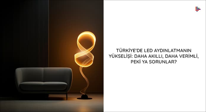 turkiyede-led-aydinlatmanin-yukselisi
