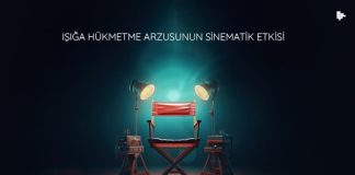Işığa Hükmetme Arzusunun Sinematik Etkisi