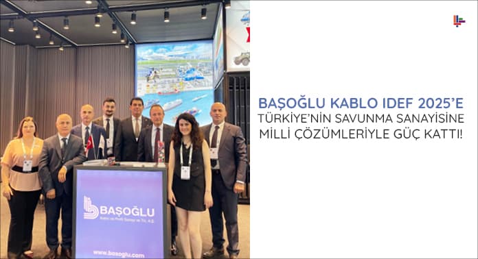 basoglu-kablo-idef-ikibi-yirmibese-turkiyenin-savunma-sanayisine-milli-cozumleriyle-guc-katti