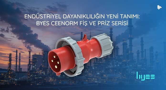 endustriyel-dayanikliligin-yeni-tanimi-byes-ceenorm-fis-ve-priz-serisi