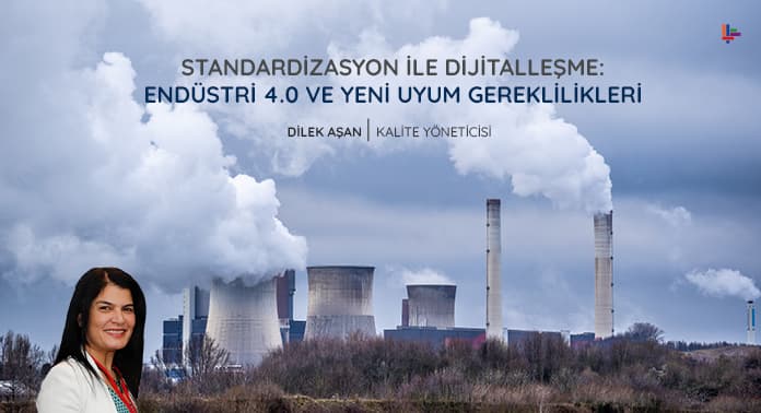 standardizasyon-ile-dijitallesme-endustri-dortsifir-yeni-uyum-gereklilikleri