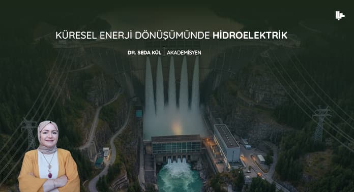 kuresel-enerji-donusumunde-hidroelektrik