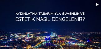 Aydınlatma Tasarımıyla Güvenlik ve Estetik Nasıl Dengelenir?