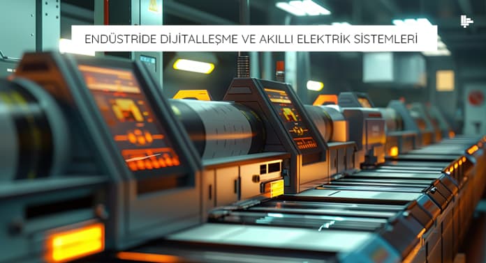 endustride-dijitallesme-ve-akilli-elektrik-sistemleri