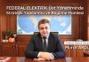 FEDERAL ELEKTRİK Üst Yönetiminde Stratejik Yapılanma ve Büyüme Hamlesi